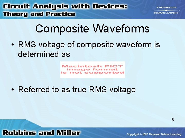 Composite Waveforms • RMS voltage of composite waveform is determined as • Referred to