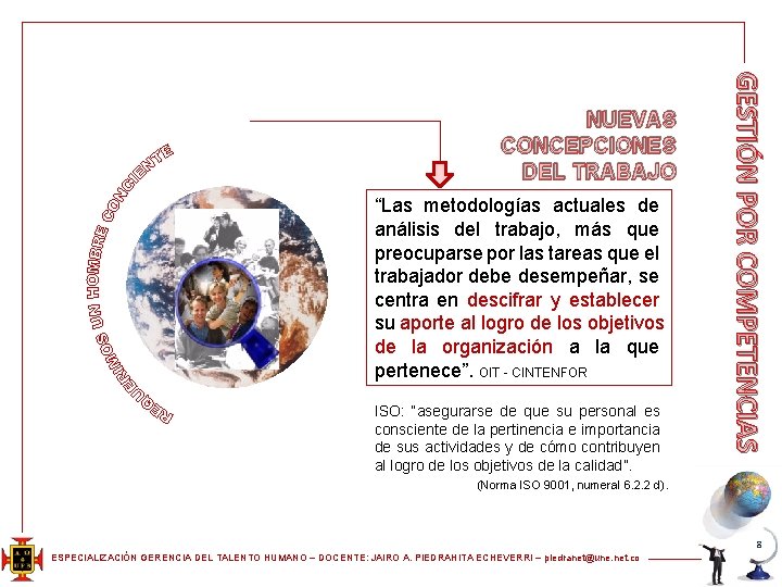 “Las metodologías actuales de análisis del trabajo, más que preocuparse por las tareas que