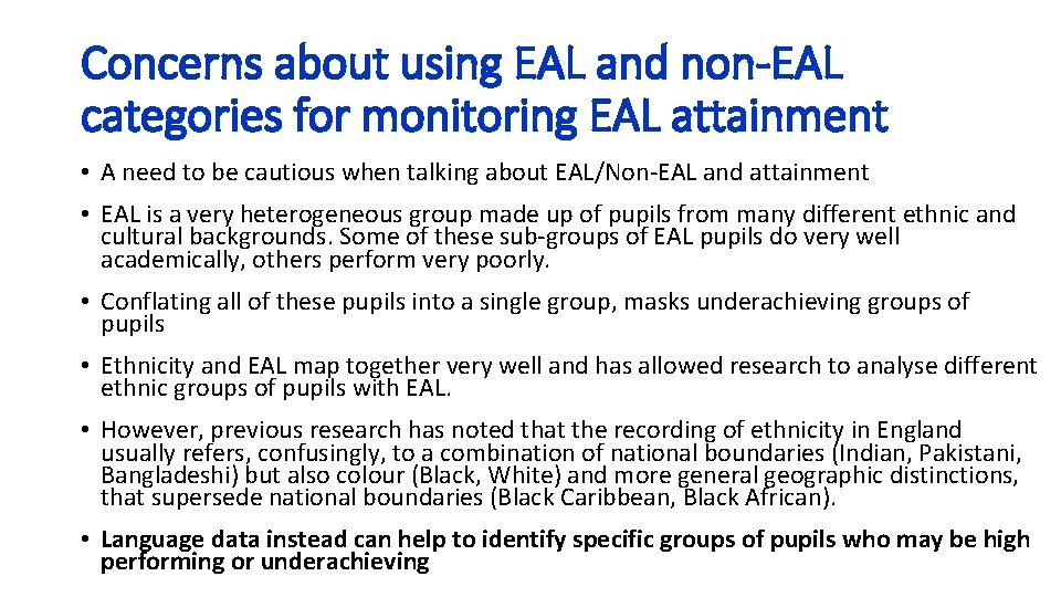 Concerns about using EAL and non-EAL categories for monitoring EAL attainment • A need Concerns about using EAL and non-EAL categories for monitoring EAL attainment • A need