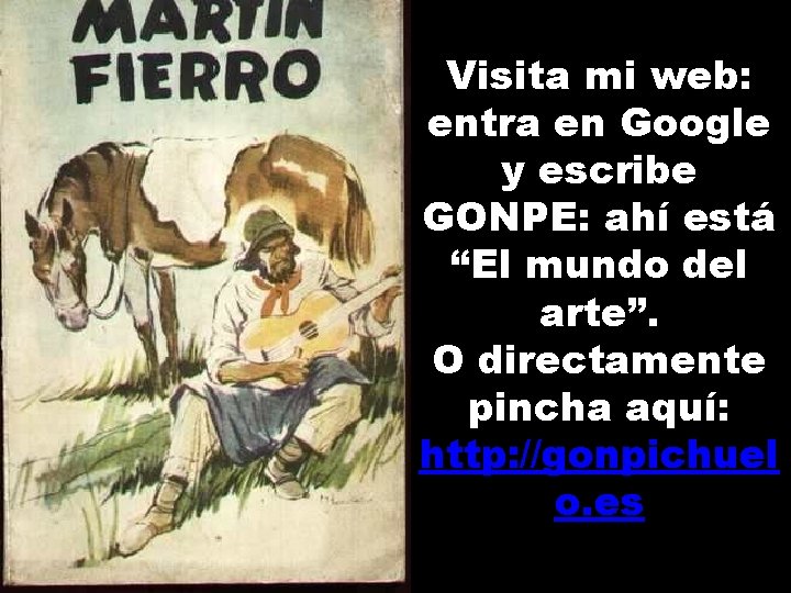 Visita mi web: entra en Google y escribe GONPE: ahí está “El mundo del