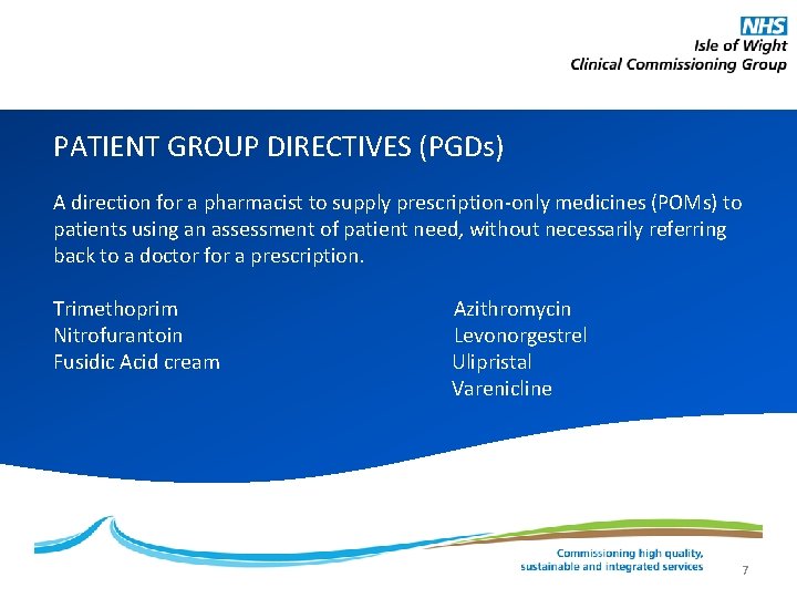 PATIENT GROUP DIRECTIVES (PGDs) A direction for a pharmacist to supply prescription-only medicines (POMs)