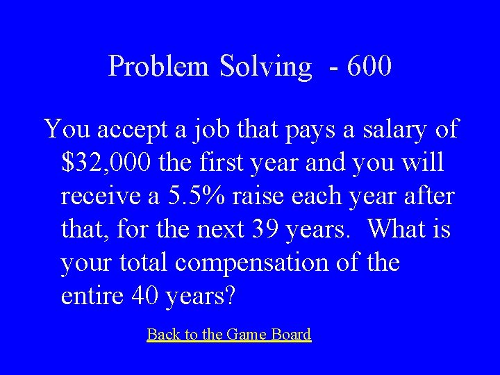 Problem Solving - 600 You accept a job that pays a salary of $32,