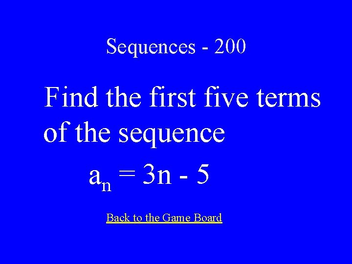 Sequences - 200 Find the first five terms of the sequence an = 3