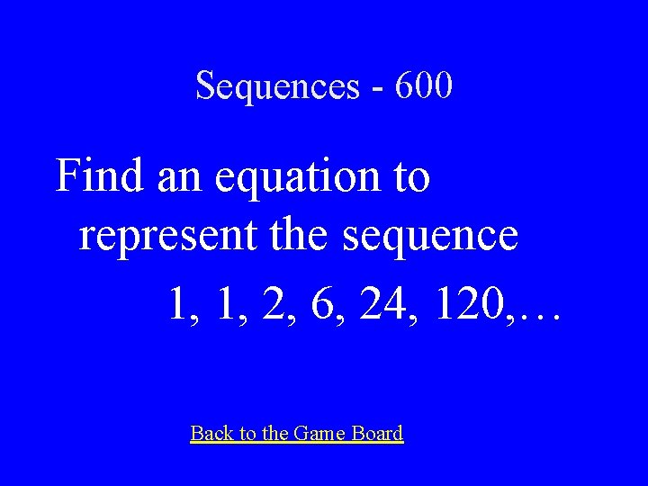 Sequences - 600 Find an equation to represent the sequence 1, 1, 2, 6,