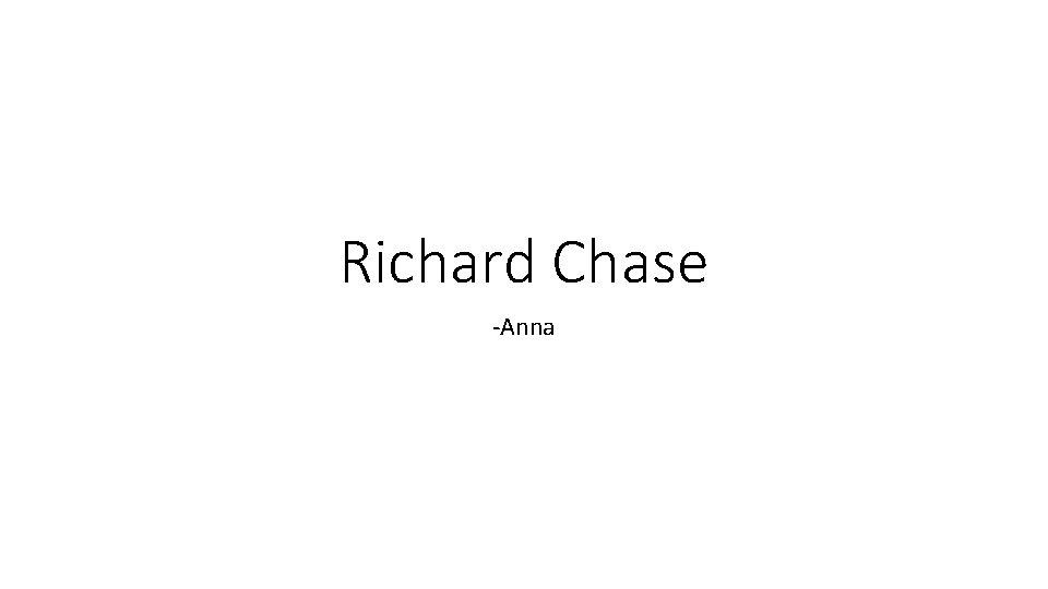 Richard Chase -Anna 