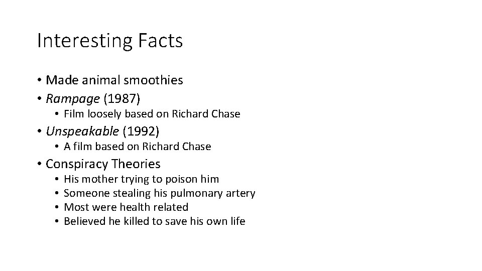 Interesting Facts • Made animal smoothies • Rampage (1987) • Film loosely based on