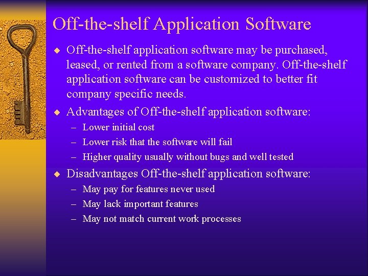 Off-the-shelf Application Software ¨ Off-the-shelf application software may be purchased, leased, or rented from Off-the-shelf Application Software ¨ Off-the-shelf application software may be purchased, leased, or rented from