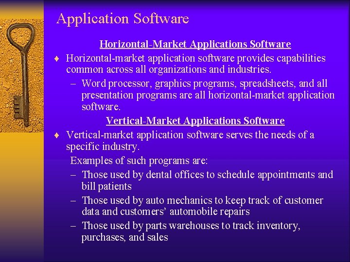 Application Software Horizontal-Market Applications Software ¨ Horizontal-market application software provides capabilities common across all Application Software Horizontal-Market Applications Software ¨ Horizontal-market application software provides capabilities common across all