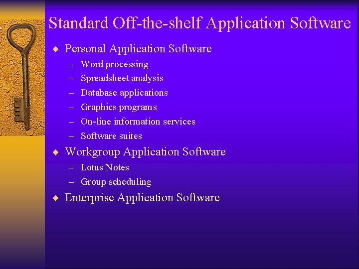 Standard Off-the-shelf Application Software ¨ Personal Application Software – – – Word processing Spreadsheet Standard Off-the-shelf Application Software ¨ Personal Application Software – – – Word processing Spreadsheet
