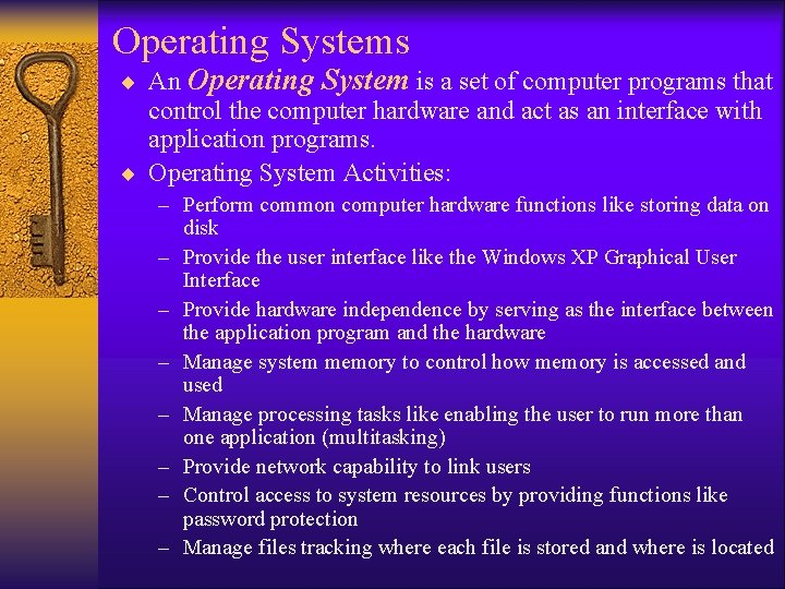 Operating Systems ¨ An Operating System is a set of computer programs that control Operating Systems ¨ An Operating System is a set of computer programs that control