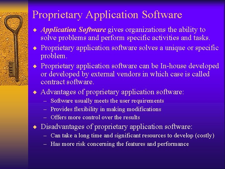 Proprietary Application Software ¨ Application Software gives organizations the ability to solve problems and Proprietary Application Software ¨ Application Software gives organizations the ability to solve problems and