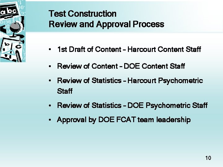 Test Construction Review and Approval Process • 1 st Draft of Content – Harcourt