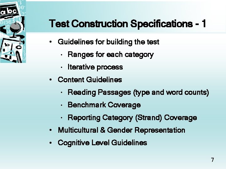 Test Construction Specifications - 1 • Guidelines for building the test • Ranges for