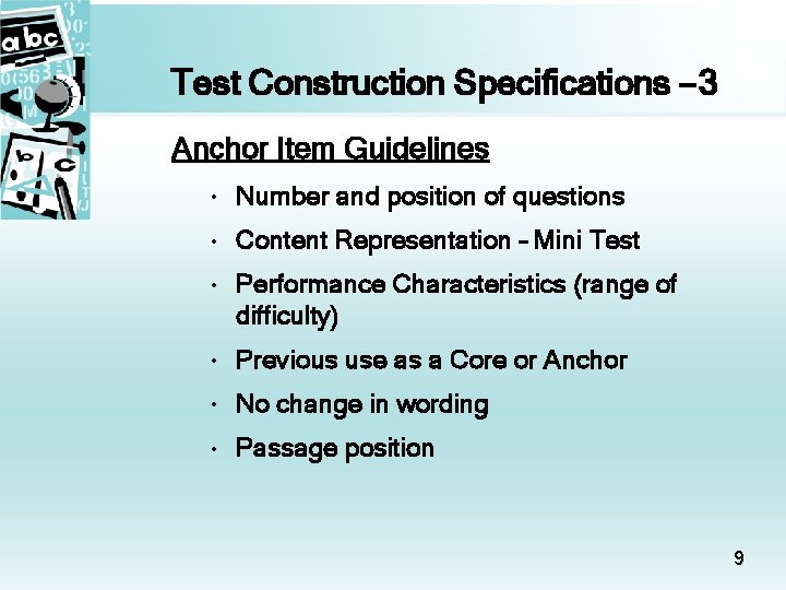 Test Construction Specifications – 3 Anchor Item Guidelines • Number and position of questions