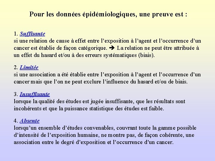 Pour les données épidémiologiques, une preuve est : 1. Suffisante si une relation de