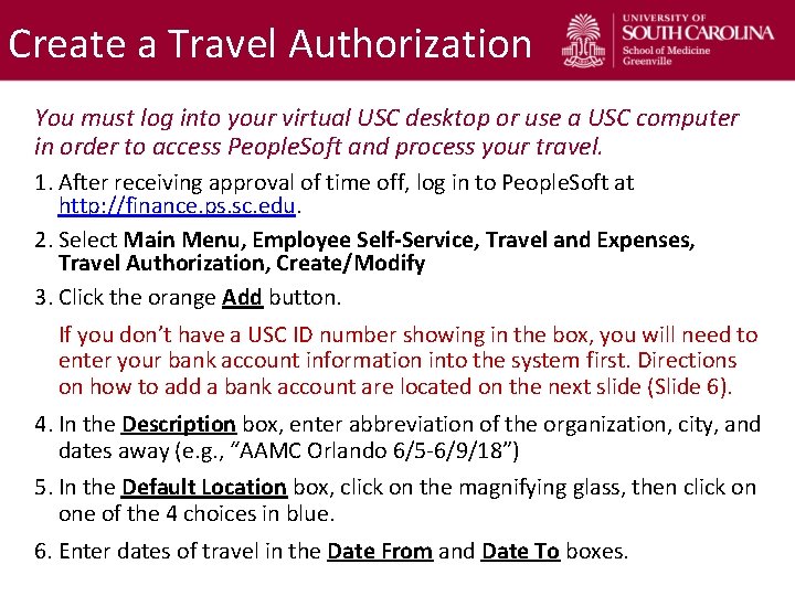 Create a Travel Authorization You must log into your virtual USC desktop or use