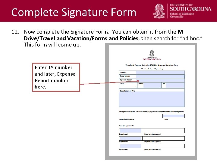 Complete Signature Form 12. Now complete the Signature Form. You can obtain it from