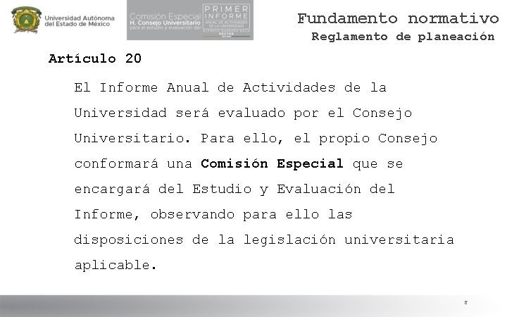 Fundamento normativo Reglamento de planeación Artículo 20 El Informe Anual de Actividades de la