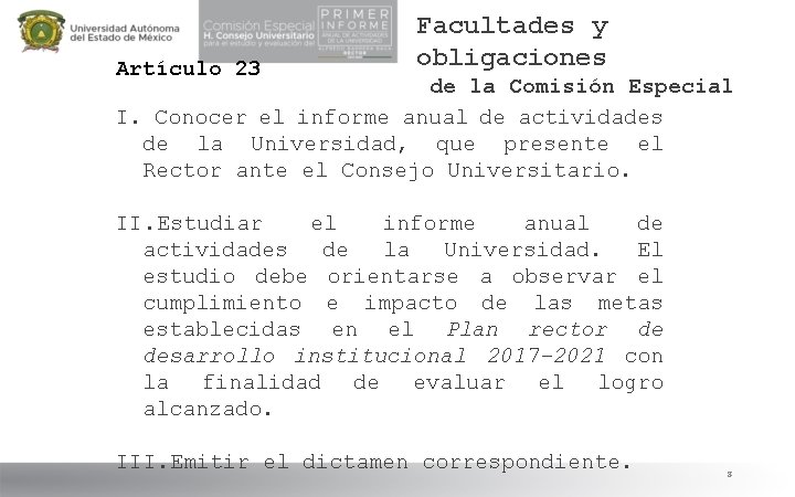 Artículo 23 Facultades y obligaciones de la Comisión Especial I. Conocer el informe anual