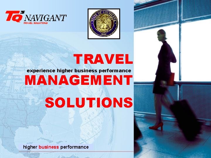 TRAVEL experience higher business performance MANAGEMENT SOLUTIONS higher business performance 