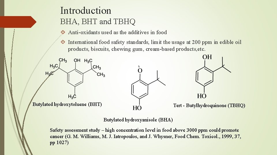 Introduction BHA, BHT and TBHQ Anti-oxidants used as the additives in food International food Introduction BHA, BHT and TBHQ Anti-oxidants used as the additives in food International food