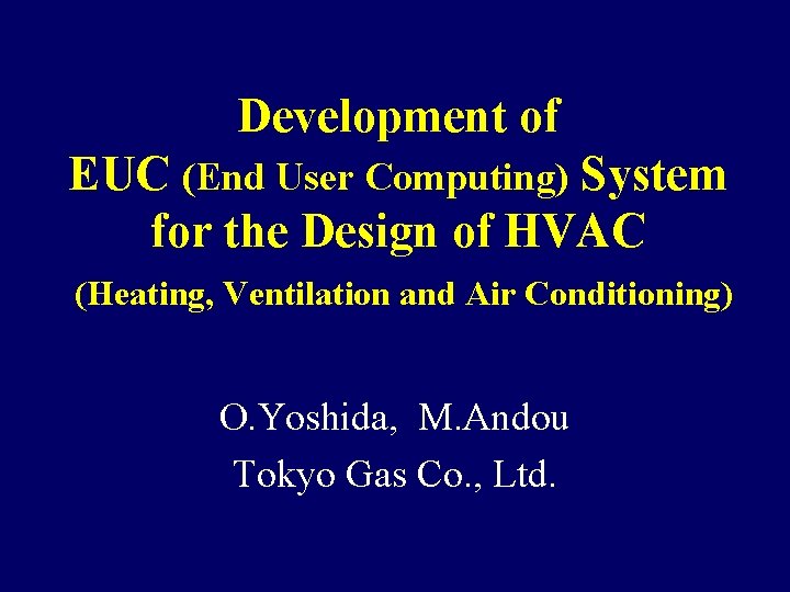 Development of EUC (End User Computing) System for the Design of HVAC (Heating, Ventilation Development of EUC (End User Computing) System for the Design of HVAC (Heating, Ventilation