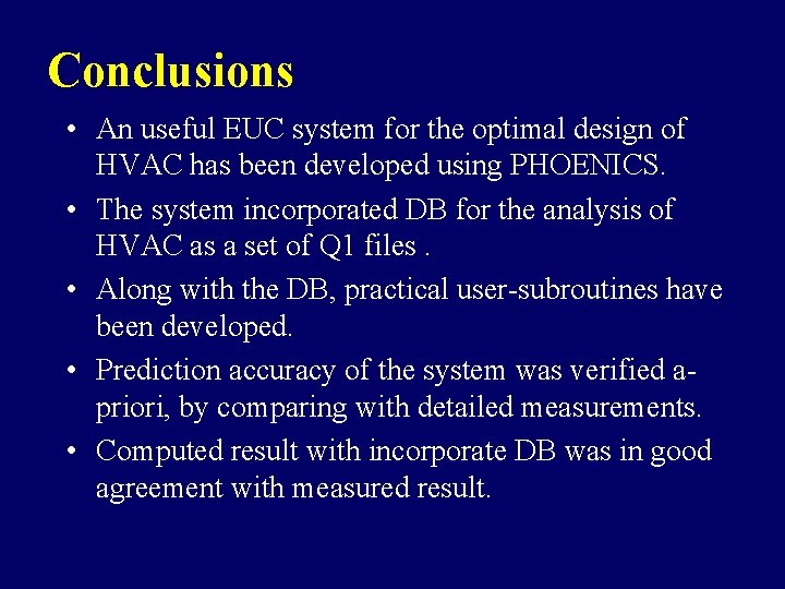 Conclusions • An useful EUC system for the optimal design of HVAC has been Conclusions • An useful EUC system for the optimal design of HVAC has been