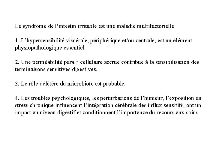 Le syndrome de l’intestin irritable est une maladie multifactorielle 1. L’hypersensibilité viscérale, périphérique et/ou