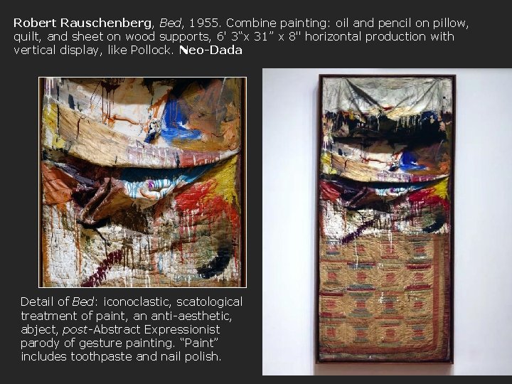 Robert Rauschenberg, Bed, 1955. Combine painting: oil and pencil on pillow, quilt, and sheet