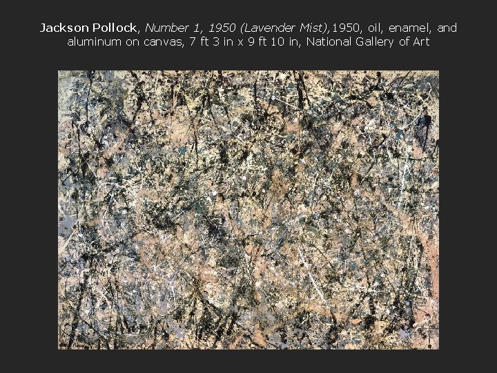 Jackson Pollock, Number 1, 1950 (Lavender Mist), 1950, oil, enamel, and aluminum on canvas,