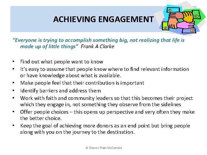 ACHIEVING ENGAGEMENT “Everyone is trying to accomplish something big, not realizing that life is