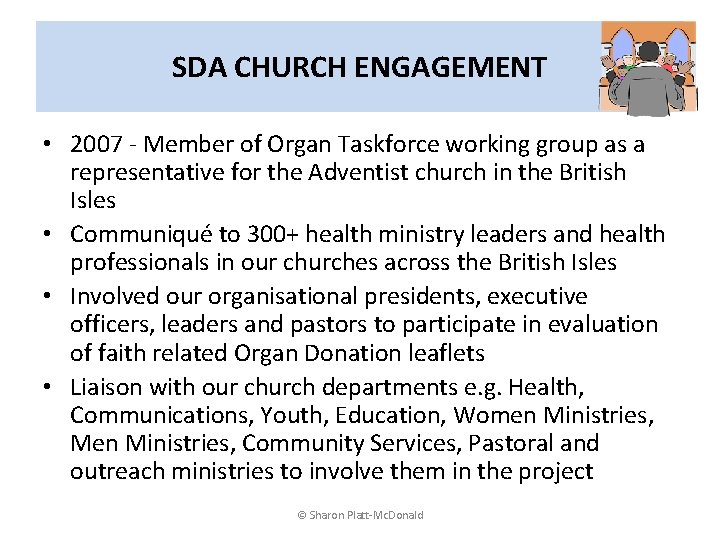 SDA CHURCH ENGAGEMENT • 2007 - Member of Organ Taskforce working group as a