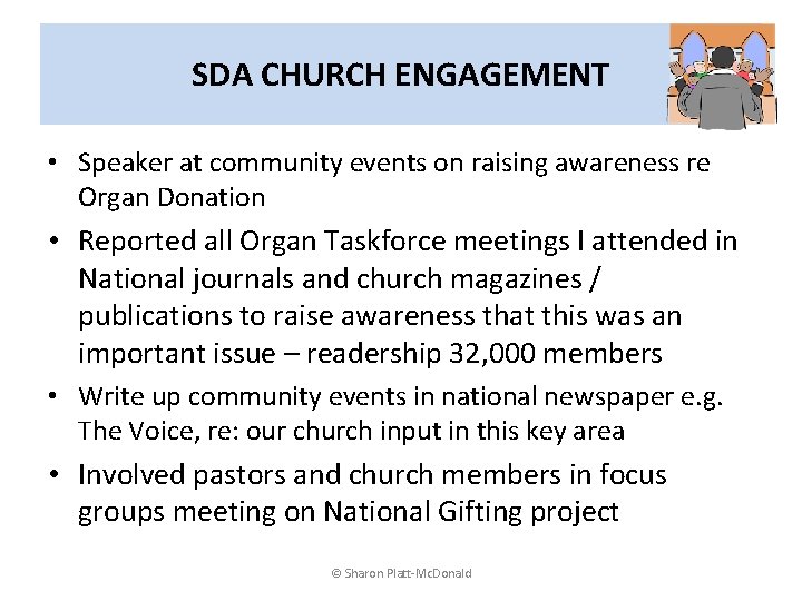 SDA CHURCH ENGAGEMENT • Speaker at community events on raising awareness re Organ Donation