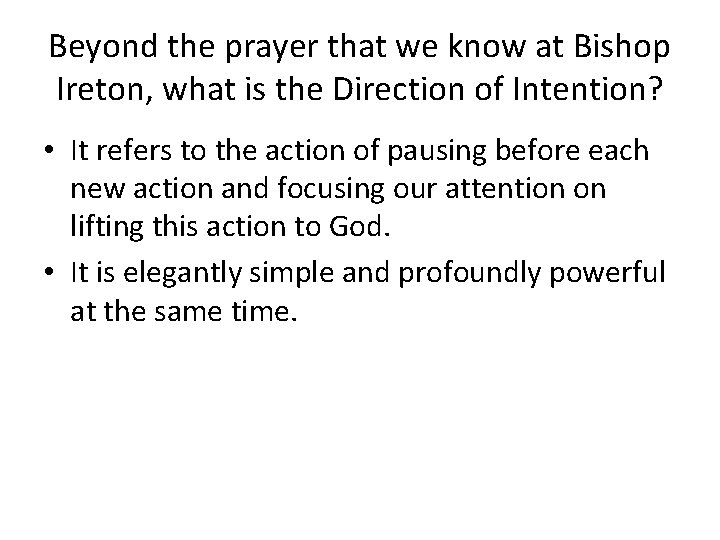 Beyond the prayer that we know at Bishop Ireton, what is the Direction of