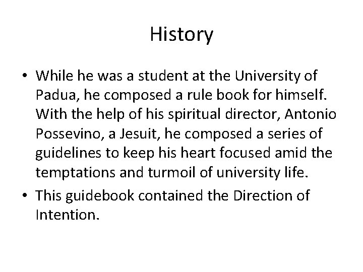 History • While he was a student at the University of Padua, he composed