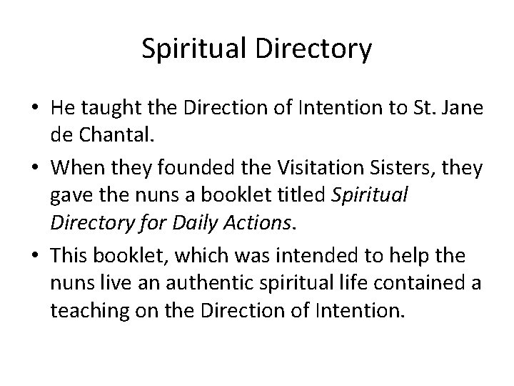 Spiritual Directory • He taught the Direction of Intention to St. Jane de Chantal.