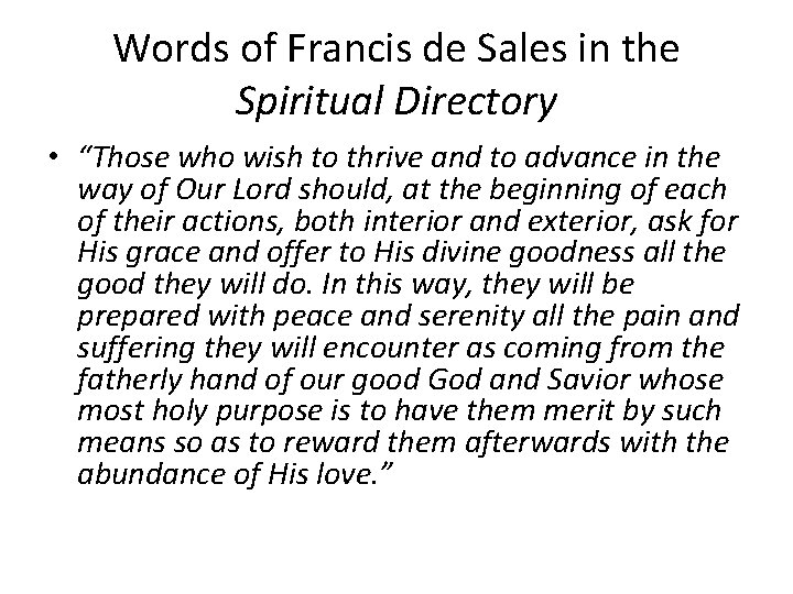 Words of Francis de Sales in the Spiritual Directory • “Those who wish to