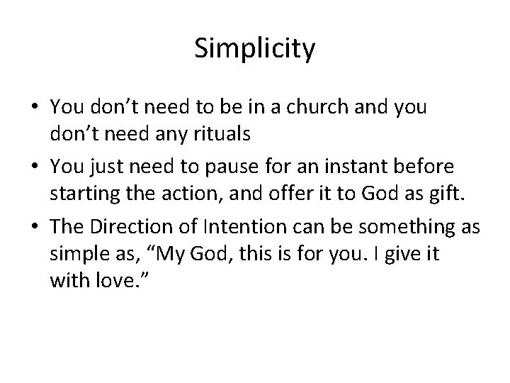 Simplicity • You don’t need to be in a church and you don’t need