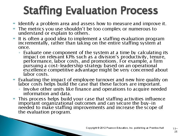 Staffing Evaluation Process Identify a problem area and assess how to measure and improve Staffing Evaluation Process Identify a problem area and assess how to measure and improve