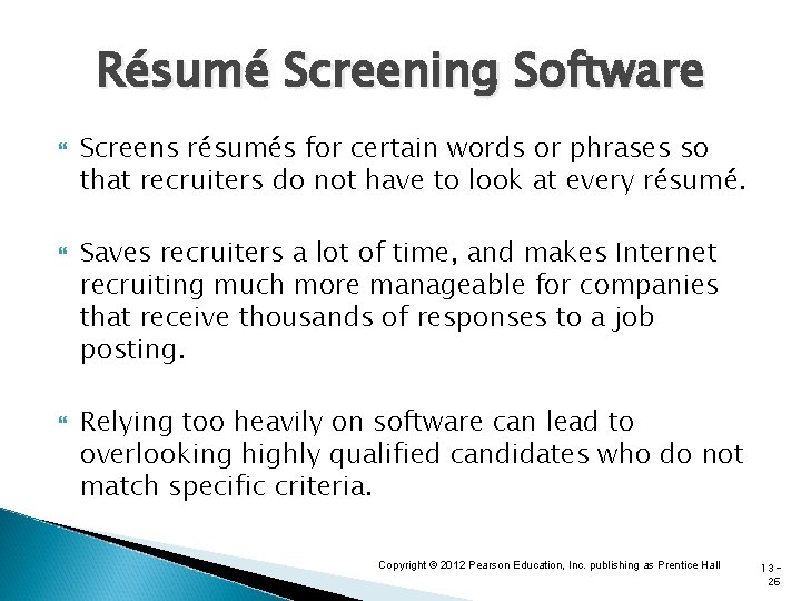 Résumé Screening Software Screens résumés for certain words or phrases so that recruiters do Résumé Screening Software Screens résumés for certain words or phrases so that recruiters do