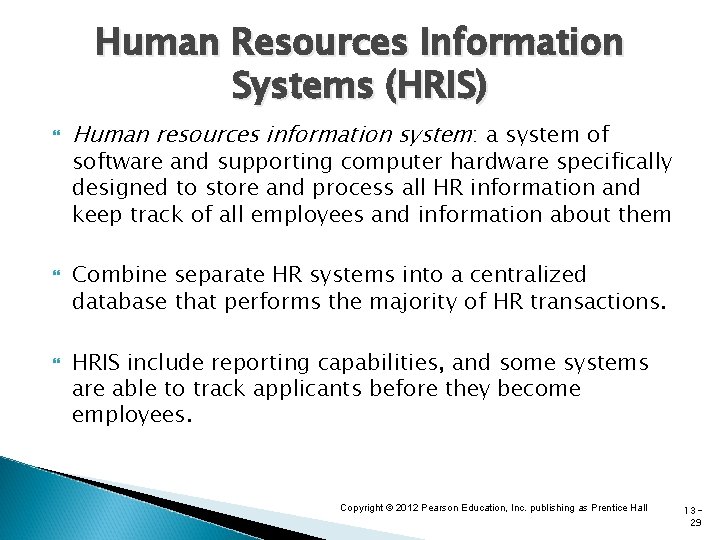 Human Resources Information Systems (HRIS) Human resources information system: a system of software and Human Resources Information Systems (HRIS) Human resources information system: a system of software and