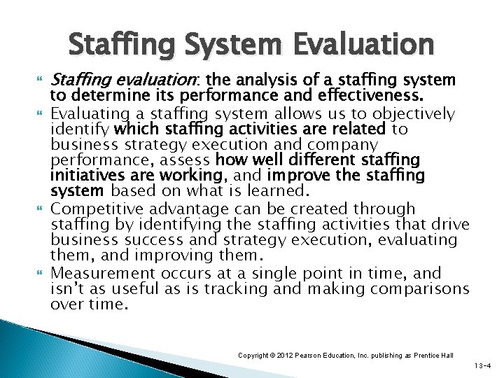 Staffing System Evaluation Staffing evaluation: the analysis of a staffing system to determine its Staffing System Evaluation Staffing evaluation: the analysis of a staffing system to determine its