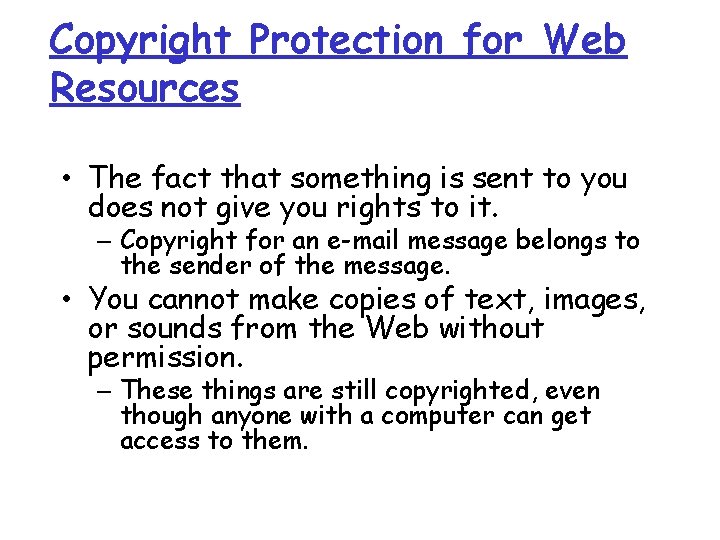 Copyright Protection for Web Resources • The fact that something is sent to you Copyright Protection for Web Resources • The fact that something is sent to you
