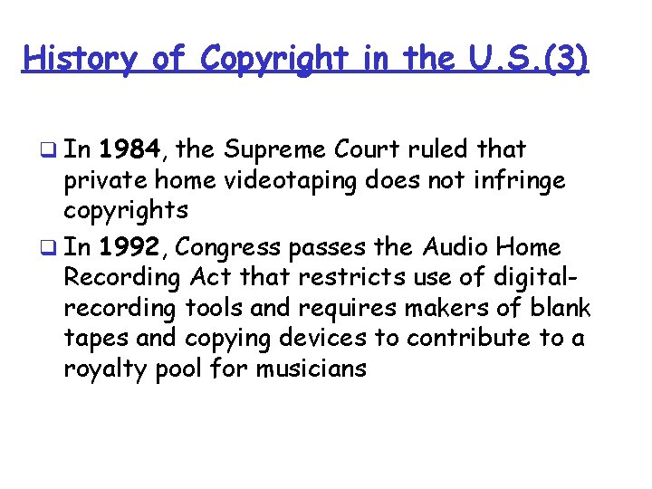 History of Copyright in the U. S. (3) q In 1984, the Supreme Court History of Copyright in the U. S. (3) q In 1984, the Supreme Court