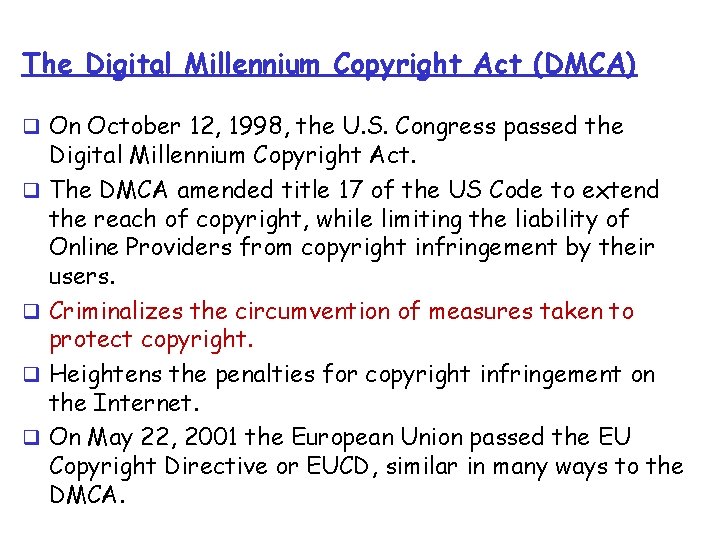 The Digital Millennium Copyright Act (DMCA) q On October 12, 1998, the U. S. The Digital Millennium Copyright Act (DMCA) q On October 12, 1998, the U. S.