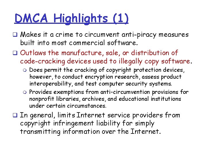 DMCA Highlights (1) q Makes it a crime to circumvent anti-piracy measures built into DMCA Highlights (1) q Makes it a crime to circumvent anti-piracy measures built into