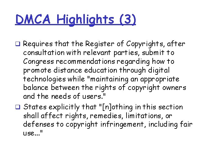 DMCA Highlights (3) q Requires that the Register of Copyrights, after consultation with relevant DMCA Highlights (3) q Requires that the Register of Copyrights, after consultation with relevant