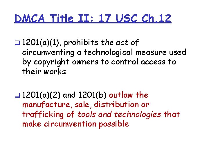 DMCA Title II: 17 USC Ch. 12 q 1201(a)(1), prohibits the act of circumventing DMCA Title II: 17 USC Ch. 12 q 1201(a)(1), prohibits the act of circumventing