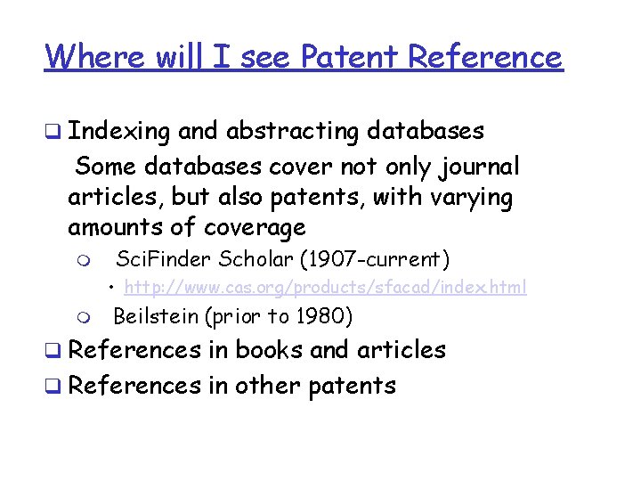 Where will I see Patent Reference q Indexing and abstracting databases Some databases cover Where will I see Patent Reference q Indexing and abstracting databases Some databases cover