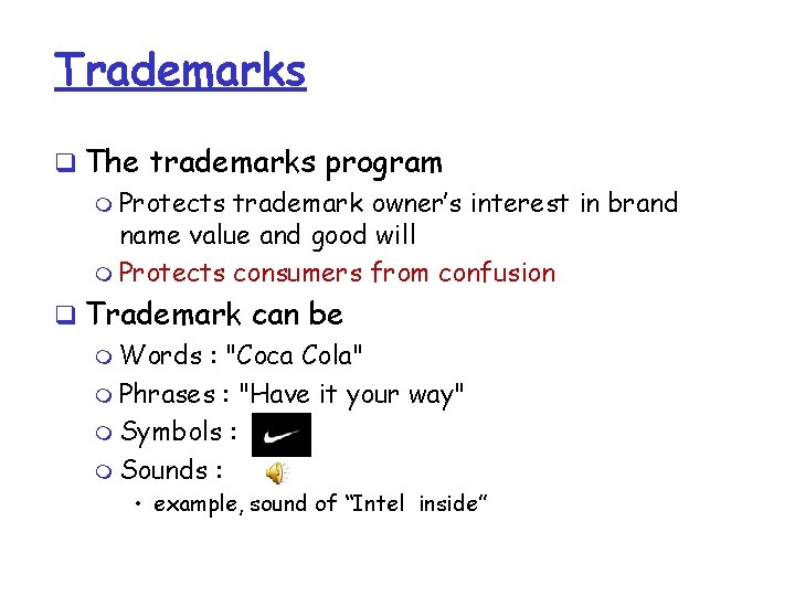 Trademarks q The trademarks program m Protects trademark owner’s interest in brand name value Trademarks q The trademarks program m Protects trademark owner’s interest in brand name value